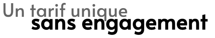 un_tarif_unique_sans_engagement